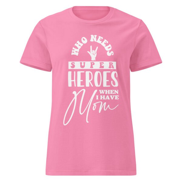 Mom Is My Hero Tee – Women’s Soft Cotton - Image 17
